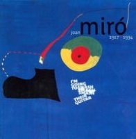 Joan Miro 1917A–1934: I'm Going To Smash Their Guitar артикул 2286a.