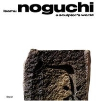 Isamu Noguchi: A Sculptor's World артикул 2304a.