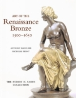 Art of the Renaissance Bronze : The Robert H Smith Collection, Expanded Edition артикул 2324a.
