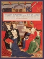 The Lost Tapestries of the City of Ladies: Christine De Pizan's Renaissance Legacy артикул 2330a.