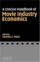 A Concise Handbook of Movie Industry Economics артикул 2441a.