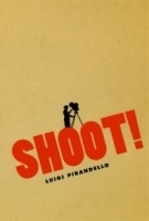 Shoot! : The Notebooks of Serafino Gubbio, Cinematograph Operator (Cinema and Modernity Series) артикул 2473a.