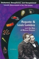 Auguste & Louis Lumiere: Pioneers In Cinema Film (Uncharted, Unexplored, and Unexplained) (Uncharted, Unexplored, and Unexplained) артикул 2482a.