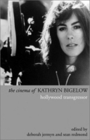 The Cinema of Kathryn Bigelow: Hollywood Transgressor (Directors' Cuts) артикул 2495a.