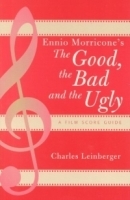 Ennio Morricone's The Good, the Bad and the Ugly: A Film Score Guide : A Film Score Guide (Scarecrow Film Score Guides, No 3) артикул 2532a.