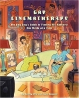 Gay Cinematherapy: The Queer Guy's Guide to Finding Your Rainbow One Movie at a Time артикул 2550a.