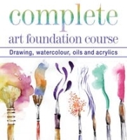 Complete Art Foundation Course: Drawing, Watercolor, Oils and Acrylics (Foundation Course S ) артикул 2373a.