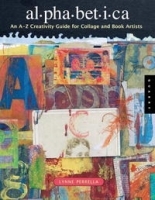 Alphabetica: An A-Z Creativity Guide for Collage and Book Artists (Quarry Book) артикул 2419a.