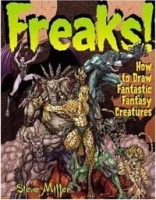 Freaks!: How to Draw Fantastic Fantasy Creatures (Fantastic Fantasy Comics) артикул 2422a.