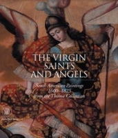 The Virgin, Saints and Angels: South American Paintings 1600-1825 from the Thoma Collection артикул 2464a.