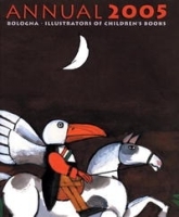 Bologna Annual 2005 - Illustrators of Children's Books (Bologna Annual Illustrators of Children's Books) артикул 2474a.