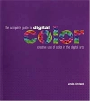 The Complete Guide to Digital Color : Creative Use of Color in the Digital Arts артикул 2498a.